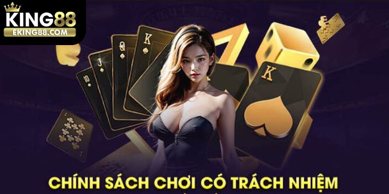 Biểu hiện cụ thể khi bạn là người chơi có trách nhiệm KING88