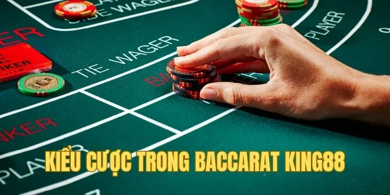 Tổng hợp các kiểu cược có trong game bài Baccarat